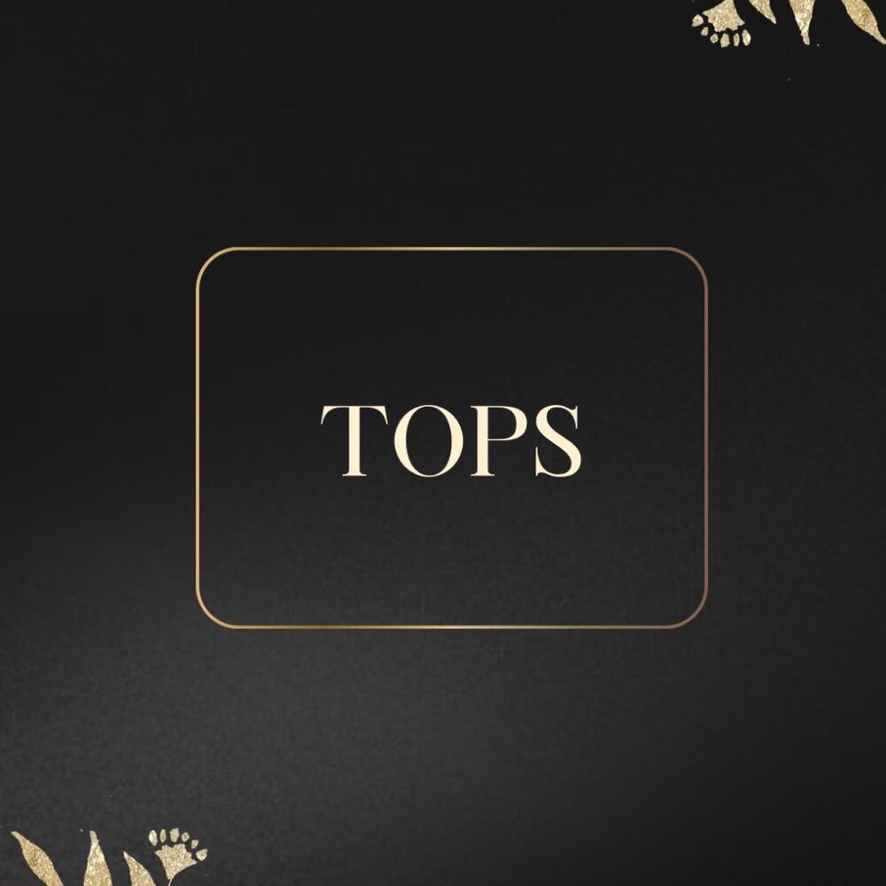 WOMENS TOPS START HERE!